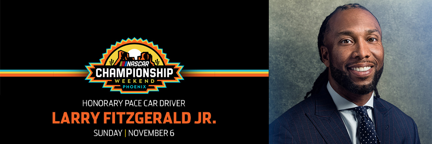Larry Fitzgerald, Jr. named Honorary Pace Car Driver for NASCAR Cup Series  Championship Race at Phoenix Raceway - Phoenix Raceway